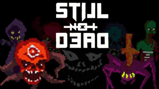 [PC]Still Not Dead -磁链下载-Zero-零之资源仓库