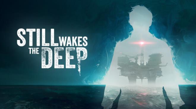 [PC]Still Wakes the Deep -磁链下载-Zero-零之资源仓库