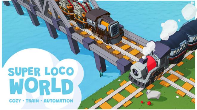 [PC]Super Loco World – Cozy Train Automation -磁链下载-Zero-零之资源仓库