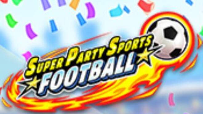 [PC]Super Party Sports Football -磁链下载-Zero