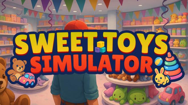 [PC]Sweet Toys Simulator -磁链下载-Zero-零之资源仓库