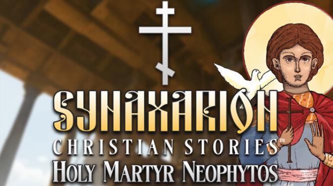 [PC]Synaxarion Christian Stories Holy Martyr Neophytos -磁链下载-Zero-零之资源仓库
