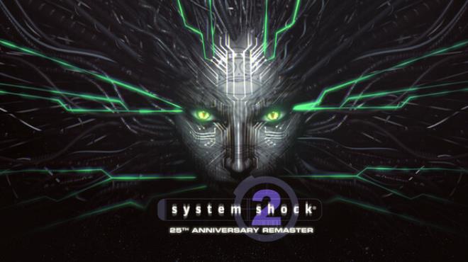 [PC]System Shock 2 25th Anniversary Remaster -磁链下载-Zero-零之资源仓库
