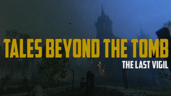 [PC]Tales Beyond The Tomb The Last Vigil -磁链下载-Zero-零之资源仓库