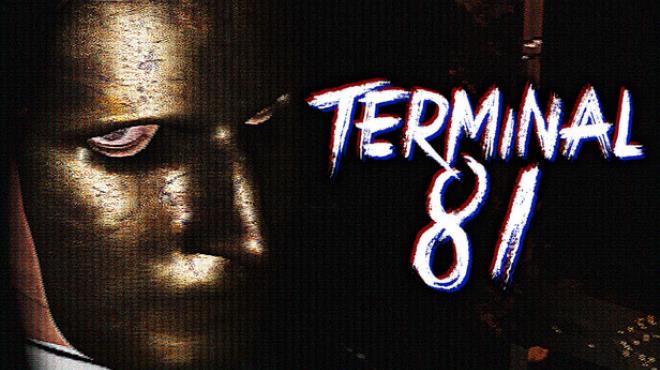 [PC]Terminal 81 v1 2 7 -磁链下载-Zero-零之资源仓库