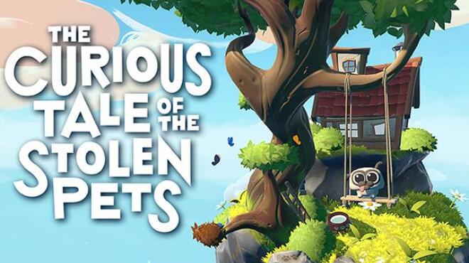 [PC]The Curious Tale of the Stolen Pets VR -磁链下载-Zero-零之资源仓库
