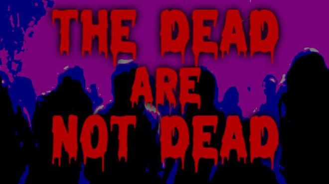 [PC]The Dead are Not Dead -磁链下载-Zero-零之资源仓库