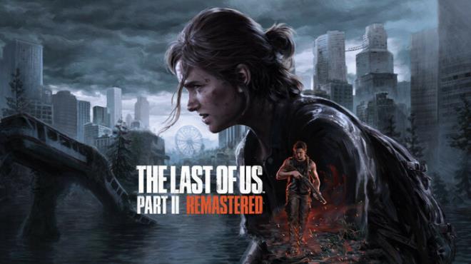 [PC]The Last of Us Part II Remastered Update v1.4.10515.0636 -磁链下载-Zero
