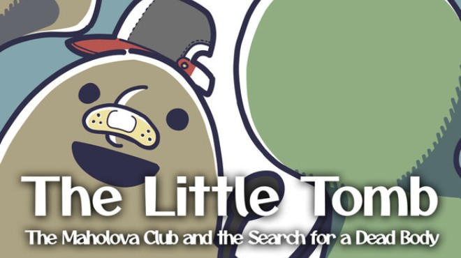 [PC]The Little Tomb The Maholova Club and the Search for a Dead Body -磁链下载-Zero