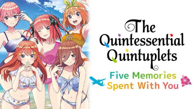 [PC]The Quintessential Quintuplets – Five Memories Spent With You -磁链下载-Zero
