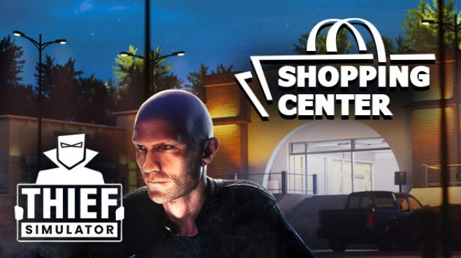 [PC]Thief Simulator Shopping Center -磁链下载-Zero-零之资源仓库
