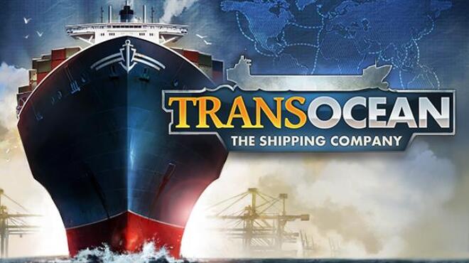 [PC]TransOcean: The Shipping Company -磁链下载-Zero-零之资源仓库