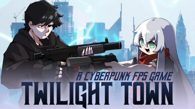 [PC]Twilight Town: A Cyberpunk FPS -磁链下载-Zero