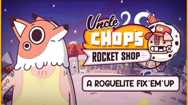 [PC]Uncle Chop’s Rocket Shop -磁链下载-Zero-零之资源仓库