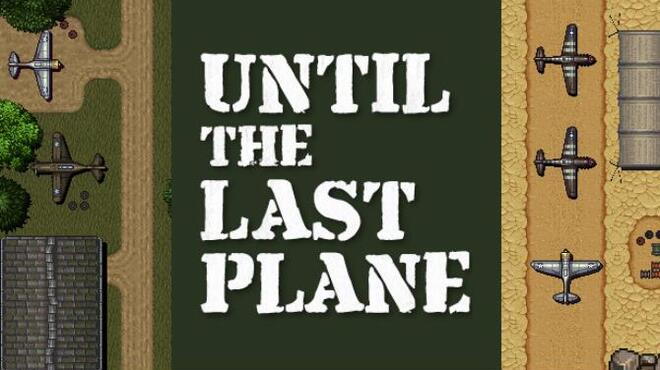 [PC]Until the Last Plane -磁链下载-Zero