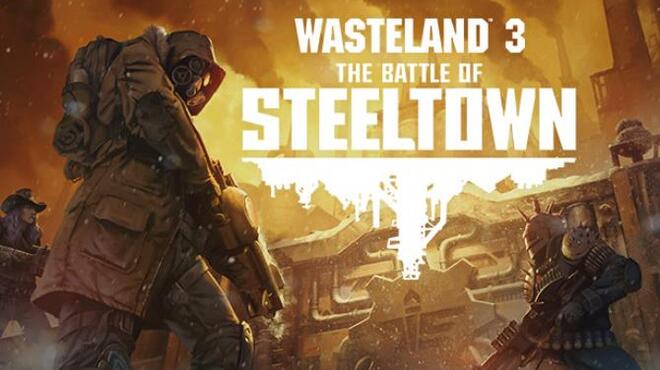 [PC]Wasteland 3 The Battle of Steeltown -磁链下载-Zero-零之资源仓库