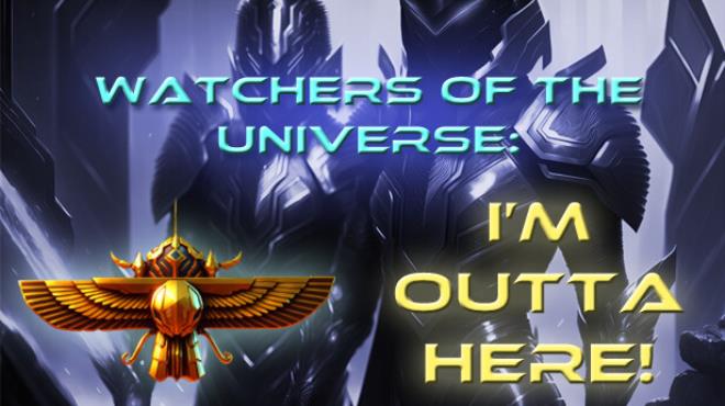 [PC]Watchers of the Universe: I’m outta here! -磁链下载-Zero