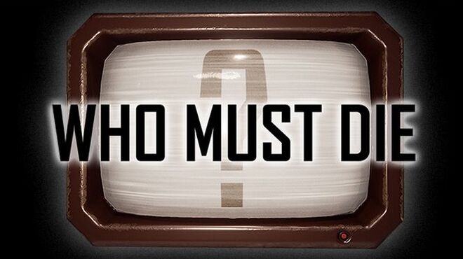 [PC]Who Must Die -磁链下载-Zero-零之资源仓库