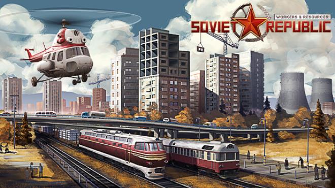 [PC]Workers And Resources Soviet Republic Complete -磁链下载-Zero-零之资源仓库