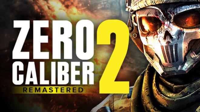 [PC]Zero Caliber 2 Remastered -磁链下载-Zero
