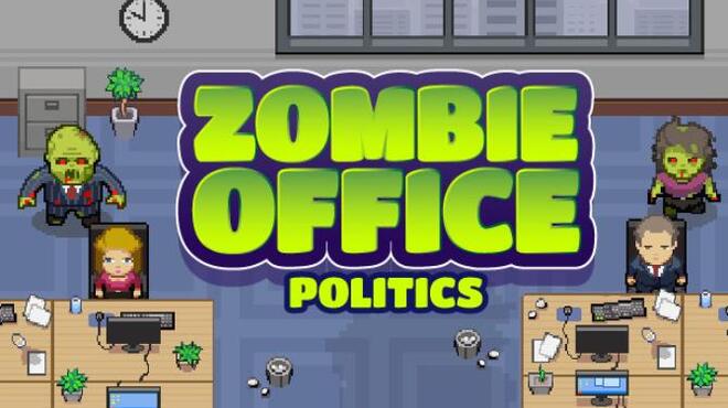 [PC]Zombie Office Politics -磁链下载 - Zero-零之资源仓库-Zero-零之资源仓库
