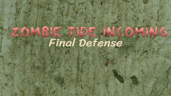 [PC]Zombie Tide Incoming Final Defense -磁链下载-Zero