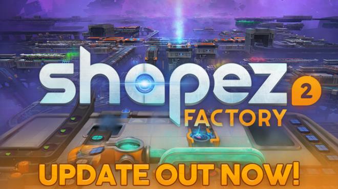 [PC]shapez 2 -磁链下载-Zero-零之资源仓库